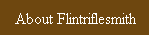 About Flintriflesmith