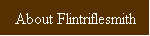 About Flintriflesmith